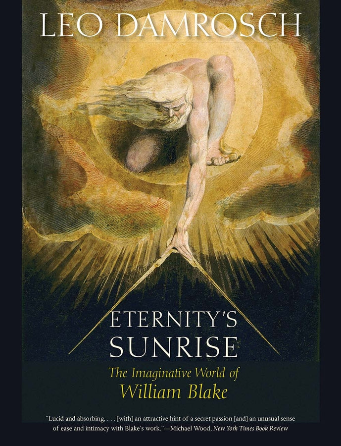 Eternity's Sunrise: The Imaginative World of William Blake cover