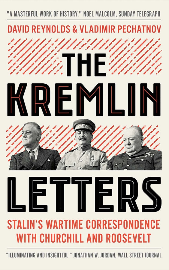 The Kremlin Letters: Stalin's Wartime Correspondence with Churchill and Roosevelt cover