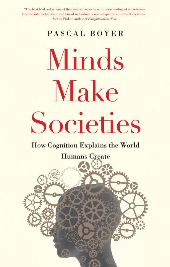 Minds Make Societies: How Cognition Explains the World Humans Create cover