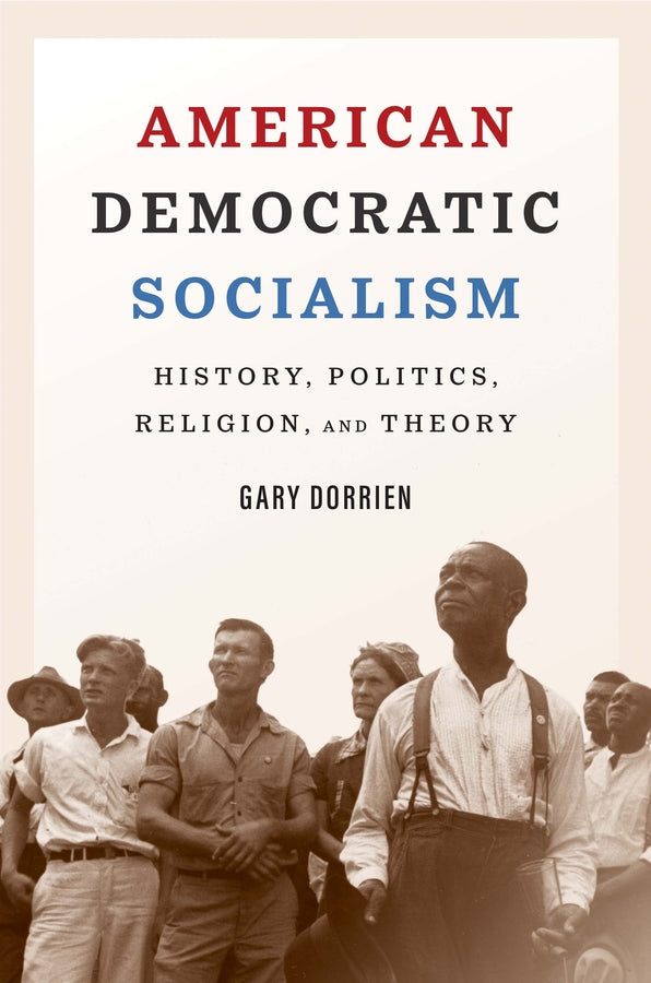 American Democratic Socialism: History, Politics, Religion, and Theory cover