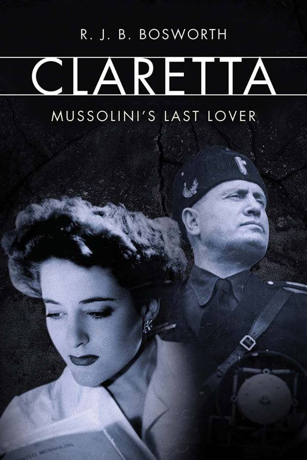 Claretta: Mussolini's Last Lover cover