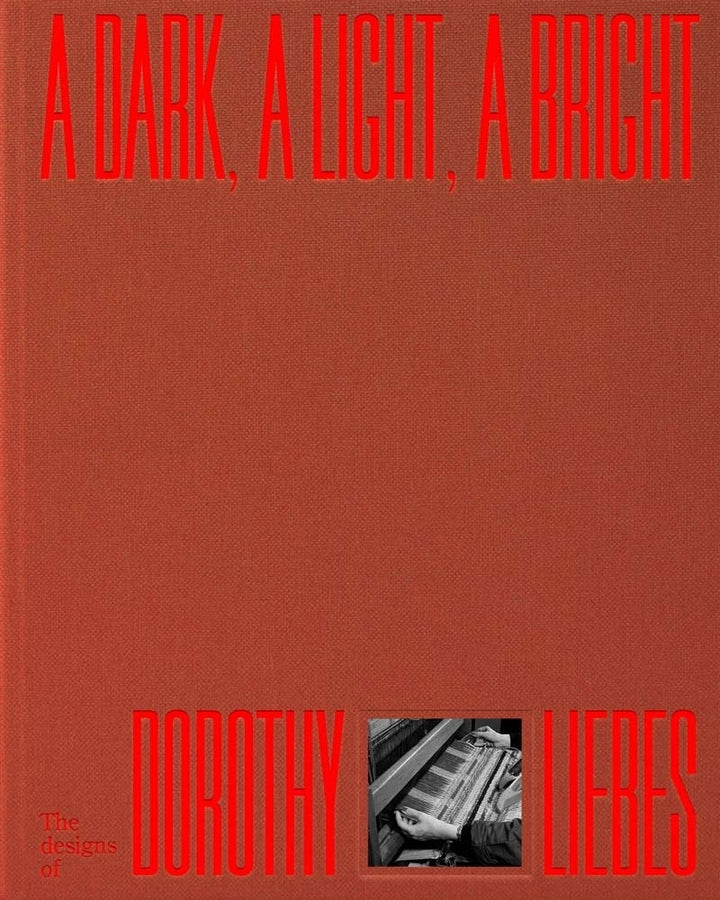 A Dark, A Light, A Bright: The Designs of Dorothy Liebes cover