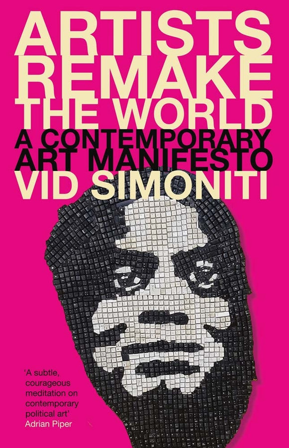 Artists Remake the World: A Contemporary Art Manifesto cover
