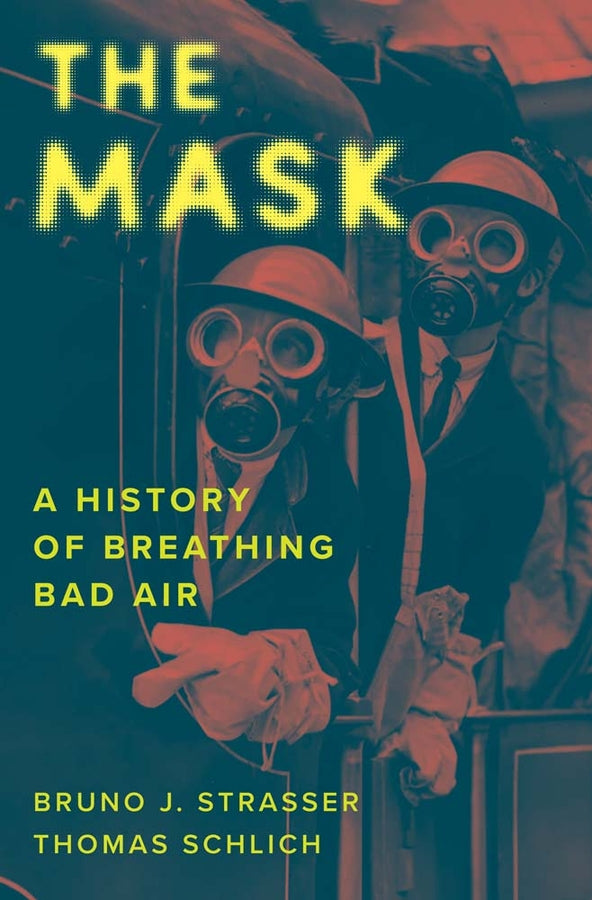 The Mask: A History of Breathing Bad Air cover