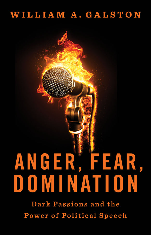 Anger, Fear, Domination: Dark Passions and the Power of Political Speech cover