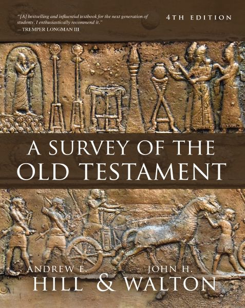 A Survey Of The Old Testament: Fourth Edition