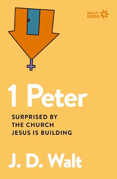 1 Peter: Surprised By The Church Jesus Is Building
