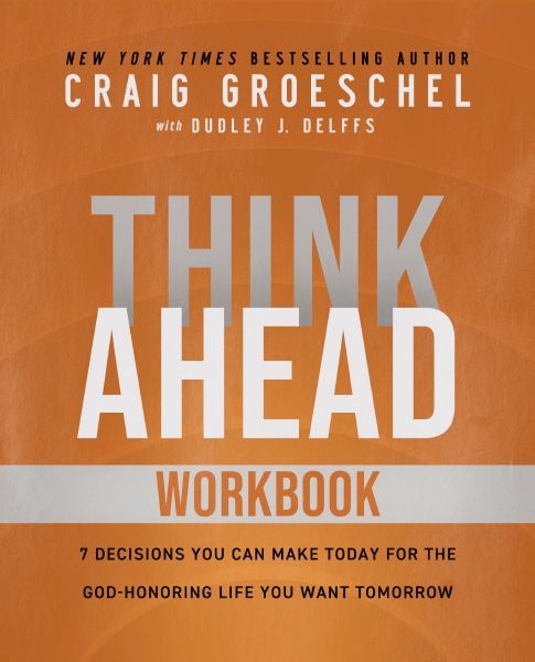 Think Ahead Workbook: The Power Of Pre-deciding For A Better Life
