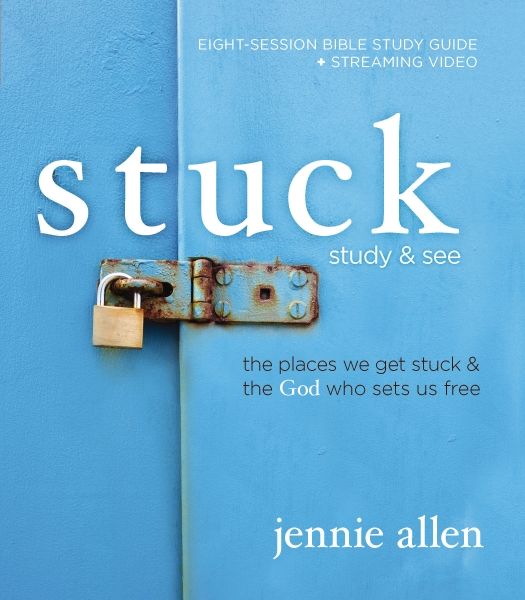 Stuck Bible Study Guide plus Streaming Video: The Places We Get Stuck and the God Who Sets Us Free