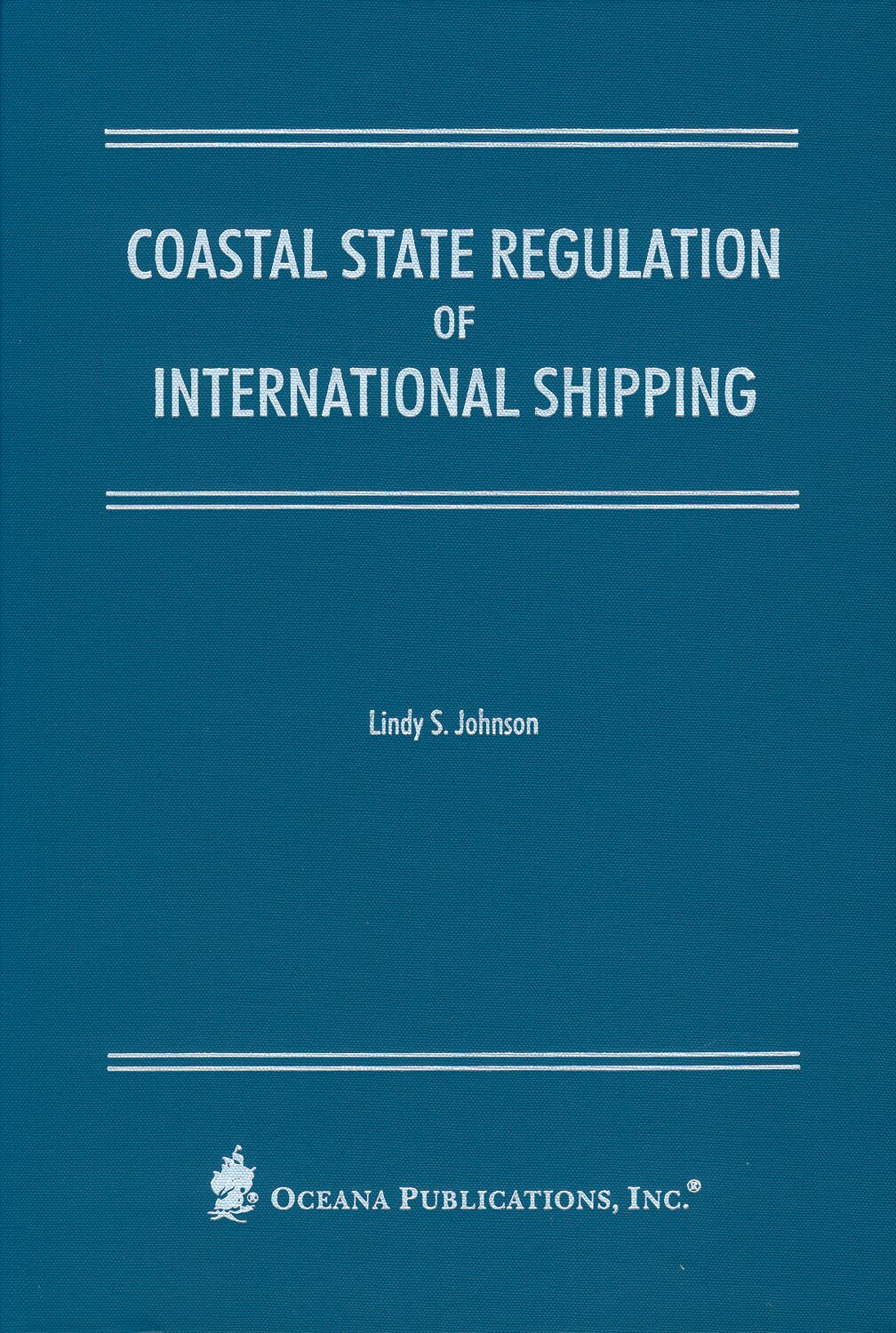 Coastal State Regulation of International Shipping book cover