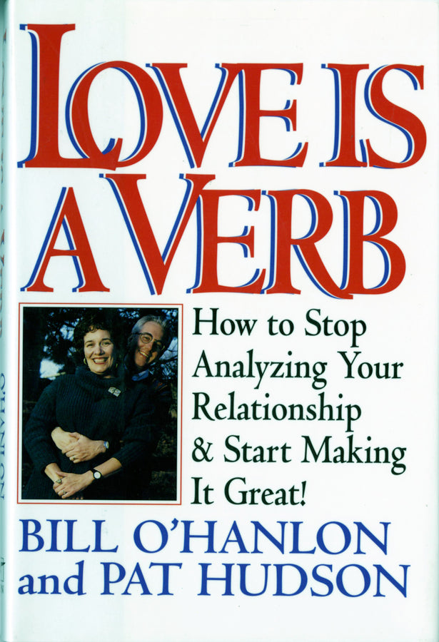 Love is a Verb: How to Stop Analyzing Your Relationship and Start Making it Great! cover