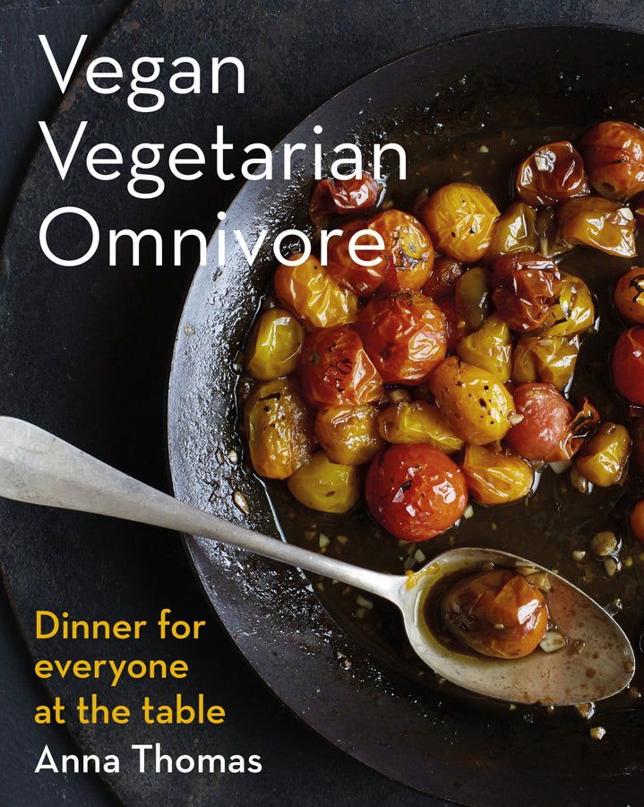 Vegan Vegetarian Omnivore: Dinner for Everyone at the Table cover