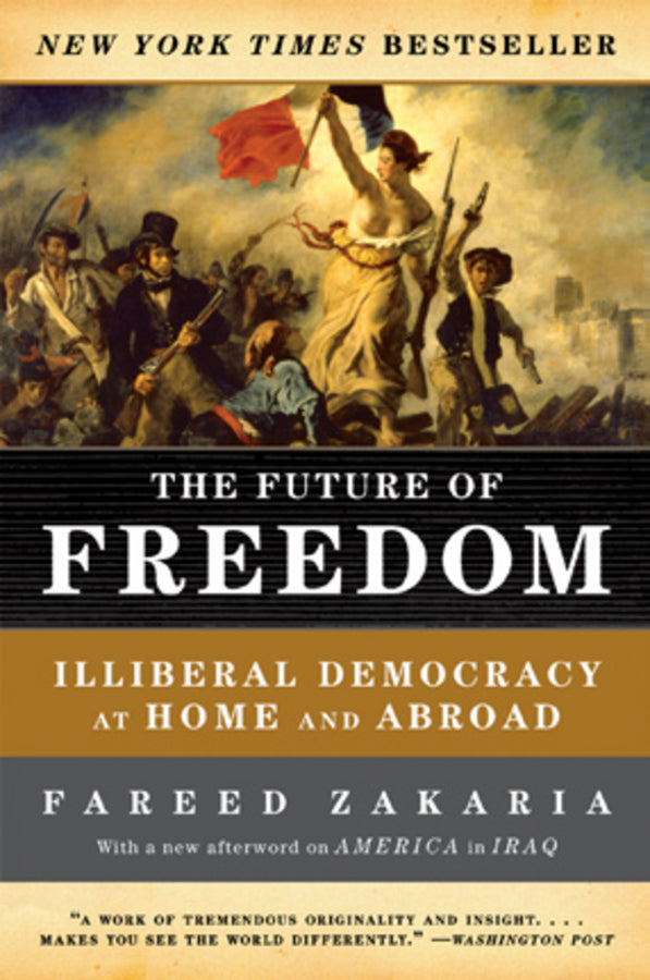 The Future of Freedom: Illiberal Democracy at Home and Abroad cover