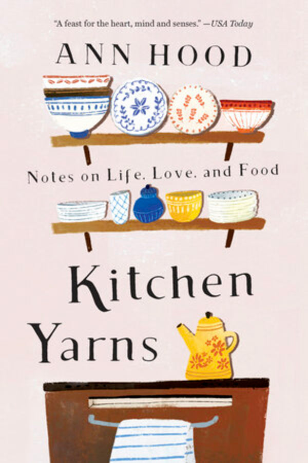 KITCHEN YARNS NOTES ON LIFE, LOVE, AND FOOD cover