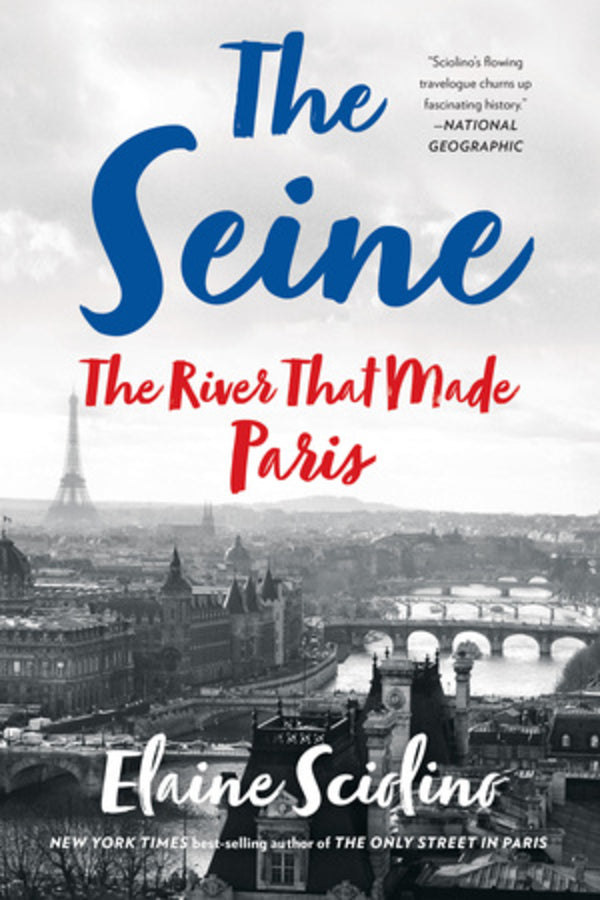 The Seine: The River that Made Paris cover