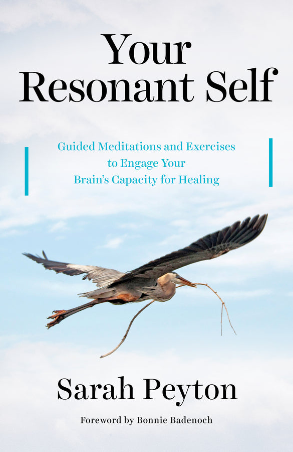Your Resonant Self: Guided Meditations and Exercises to Engage Your Brain's Capacity for Healing cover