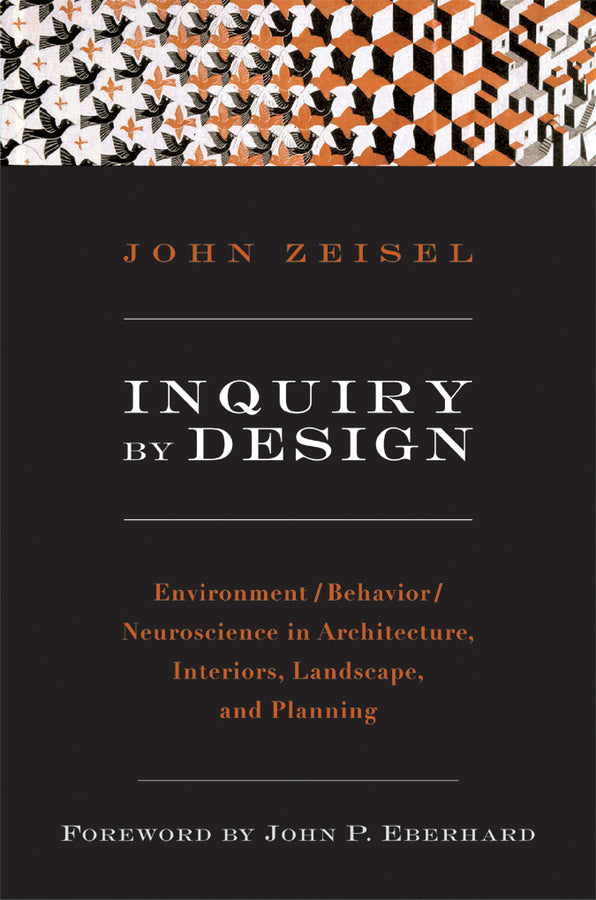 Inquiry by Design: Environment/Behavior/Neuroscience in Architecture, Interiors, Landscape, and Planning cover