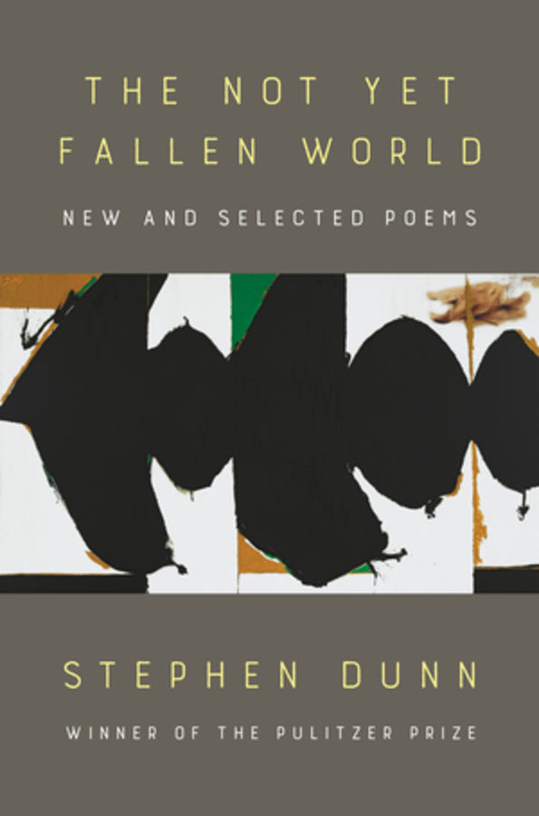 The Not Yet Fallen World: New and Selected Poems cover
