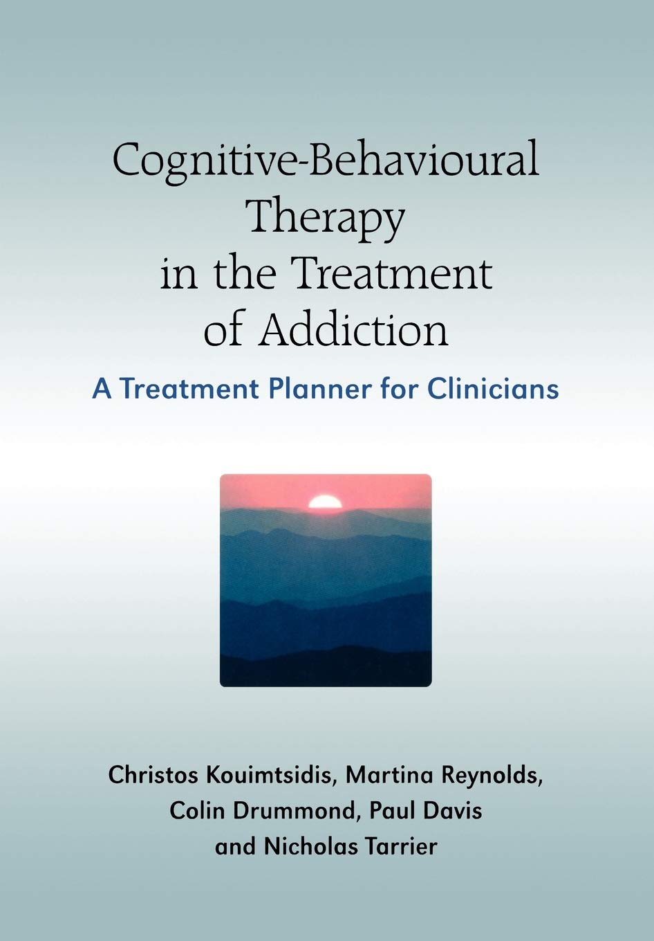 Cognitive-Behavioural Therapy in the Treatment of Addiction: A Treatment Planner for Clinicians cover