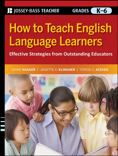 How to Teach English Language Learners: Effective Strategies from Outstanding Educators, Grades K-6 cover