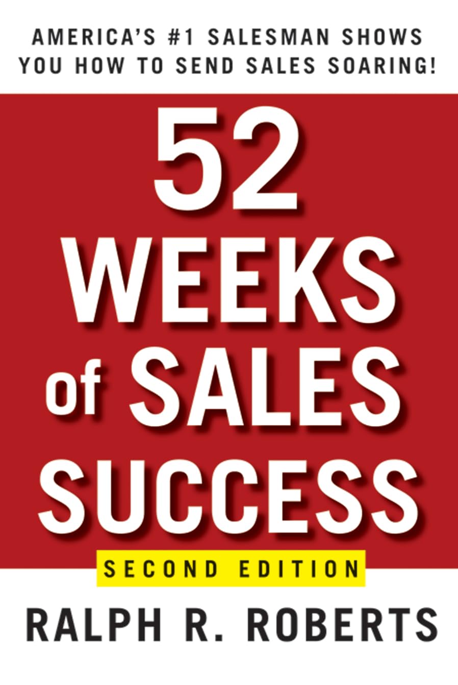 52 Weeks of Sales Success: America's #1 Salesman Shows You How to Send Sales Soaring cover