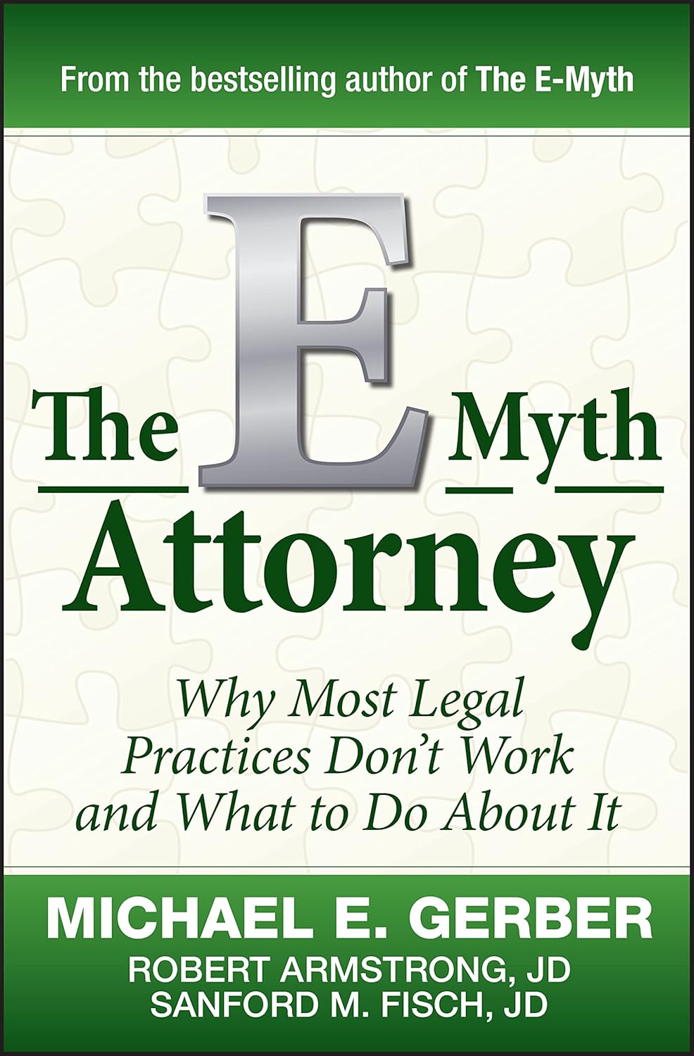 The E-Myth Attorney: Why Most Legal Practices Don't Work and What to Do About It cover