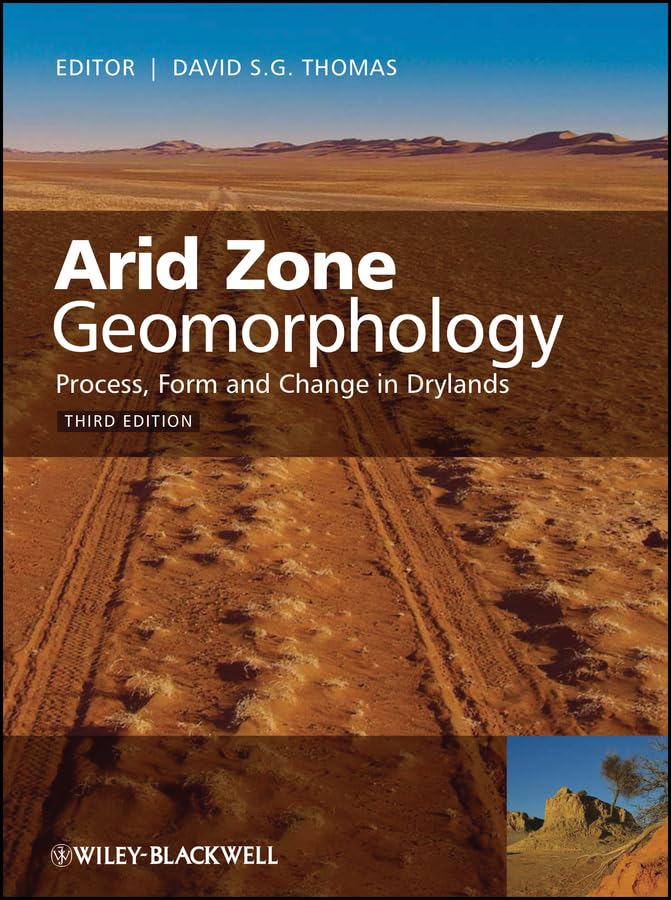 Arid Zone Geomorphology: Process, Form and Change in Drylands cover