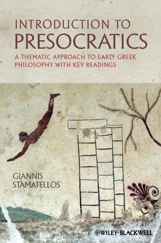 Introduction to Presocratics: A Thematic Approach to Early Greek Philosophy with Key Readings cover