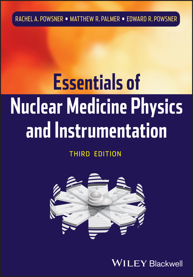 Essentials of Nuclear Medicine Physics and Instrumentation cover