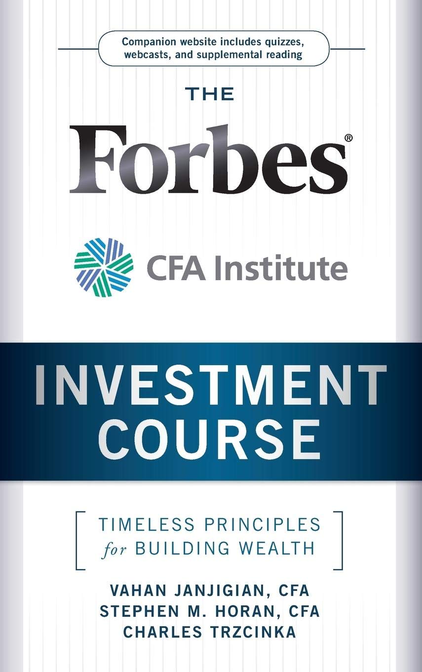 The Forbes / CFA Institute Investment Course: Timeless Principles for Building Wealth cover