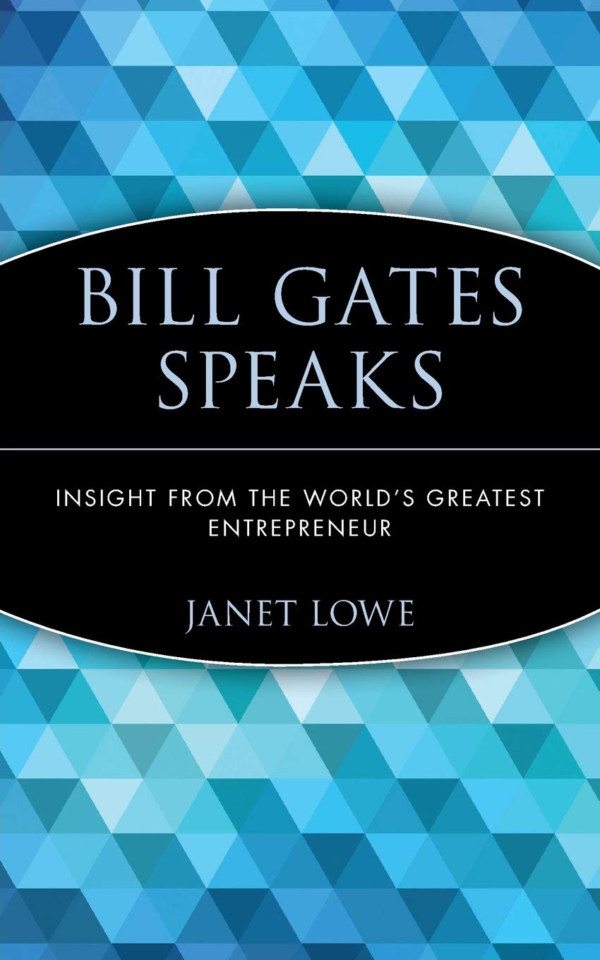 Bill Gates Speaks: Insight from the World's Greatest Entrepreneur cover