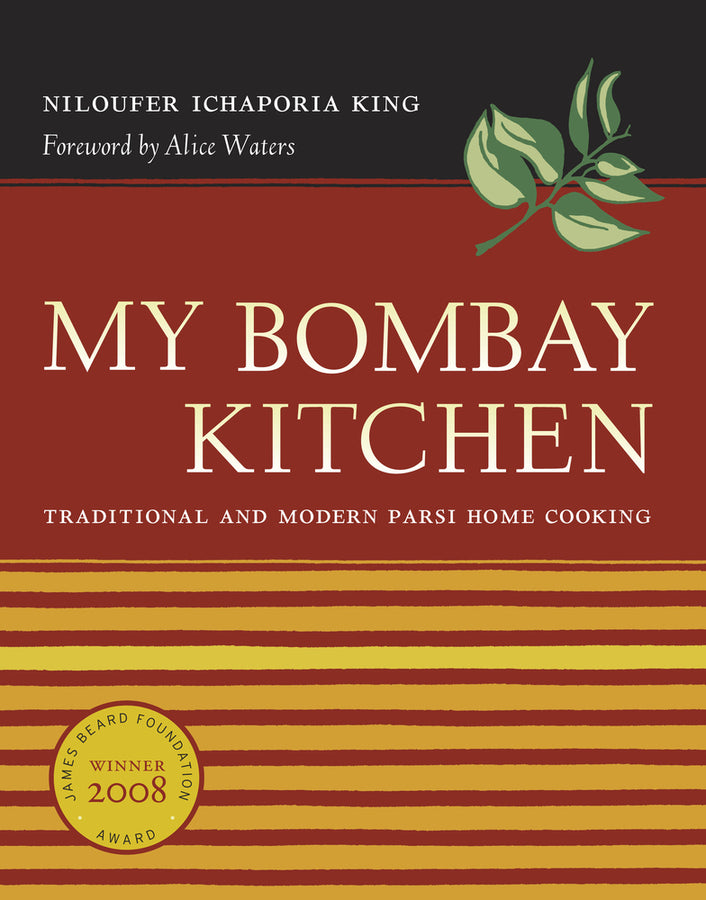 My Bombay Kitchen: Traditional and Modern Parsi Home Cooking cover