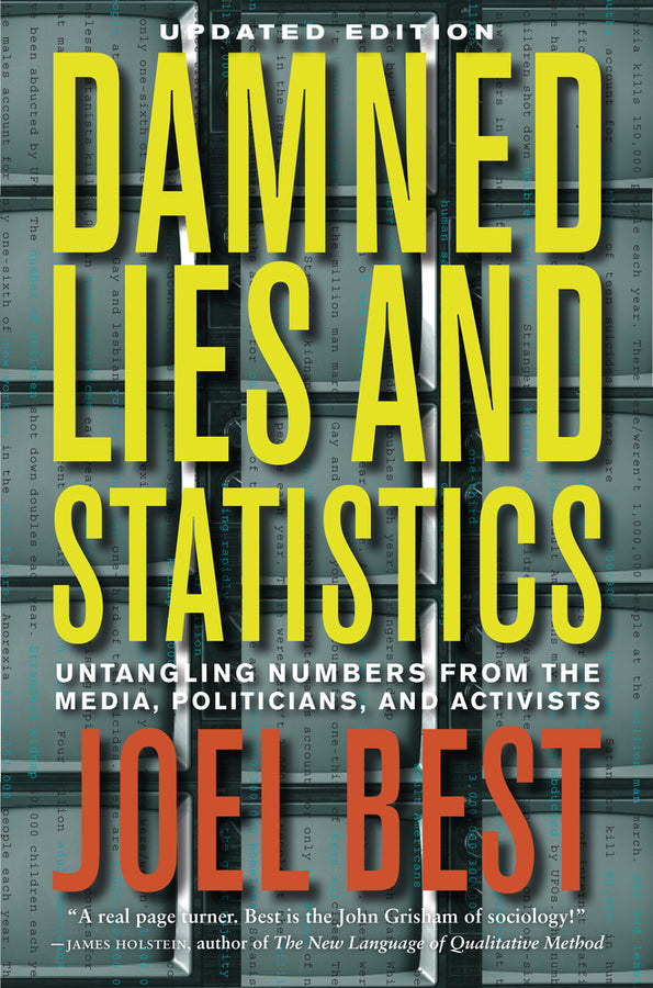 Damned Lies and Statistics: Untangling Numbers from the Media, Politicians, and Activists cover
