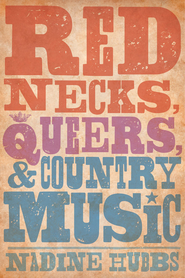 Rednecks, Queers, and Country Music cover