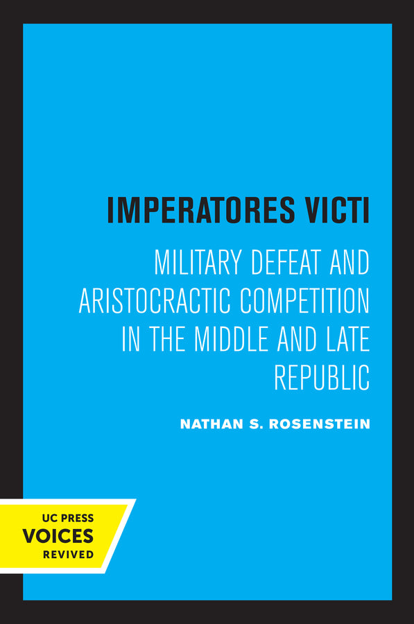 Imperatores Victi: Military Defeat and Aristocractic Competition in the Middle and Late Republic cover