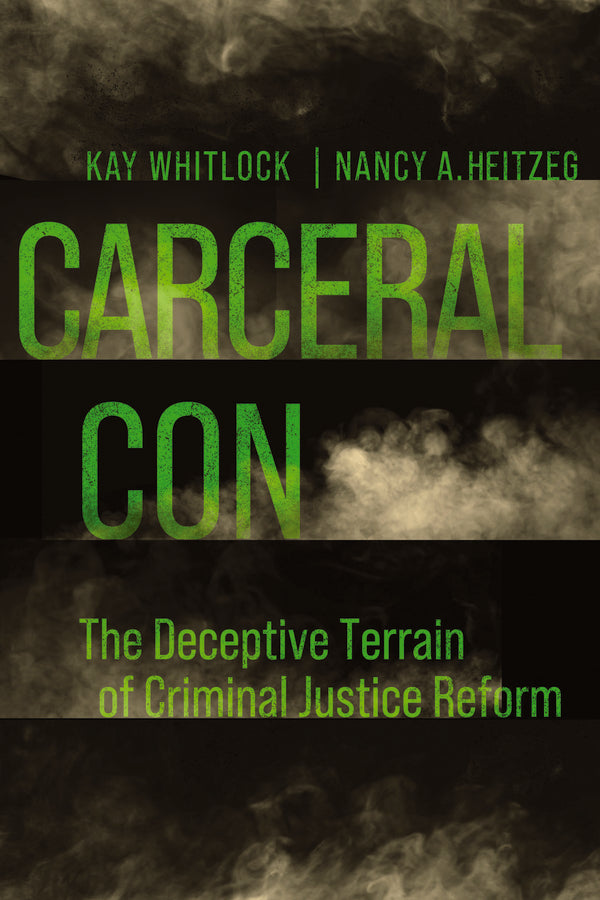 Carceral Con: The Deceptive Terrain of Criminal Justice Reform cover