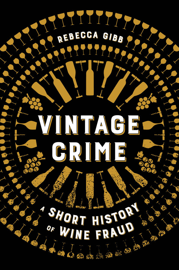 Vintage Crime: A Short History of Wine Fraud cover