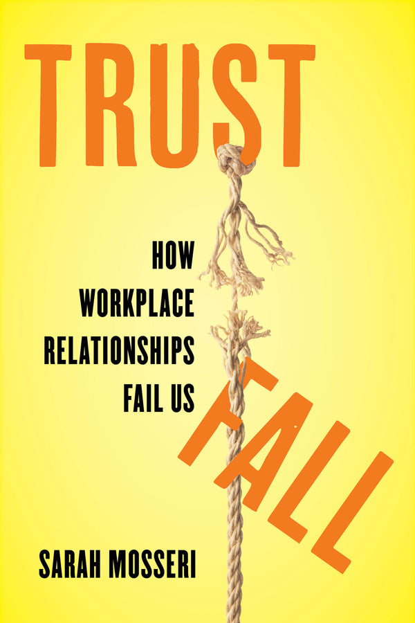 Trust Fall: How Workplace Relationships Fail Us cover