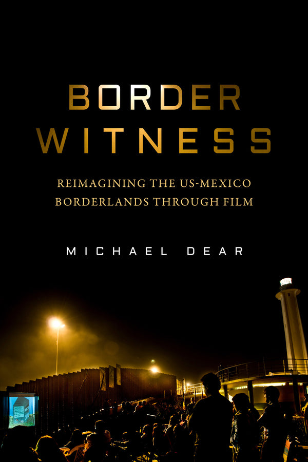 Border Witness: Reimagining the US-Mexico Borderlands through Film cover
