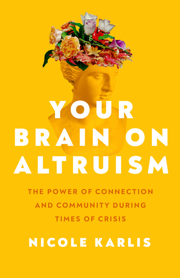 Your Brain on Altruism: The Power of Connection and Community during Times of Crisis cover
