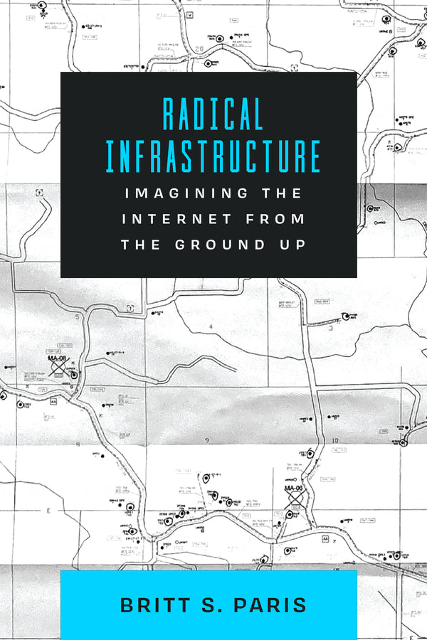 Radical Infrastructure: Imagining the Internet from the Ground Up cover