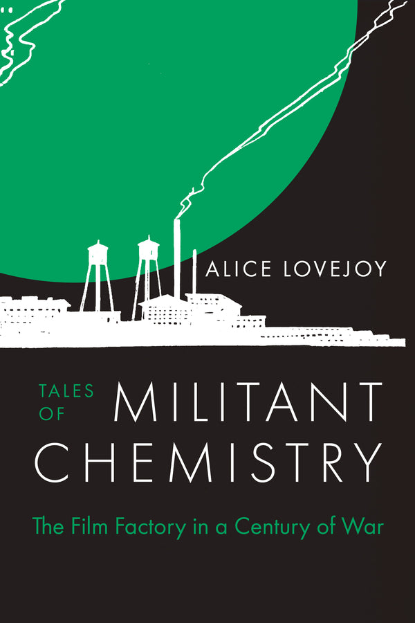 Tales of Militant Chemistry: The Film Factory in a Century of War cover