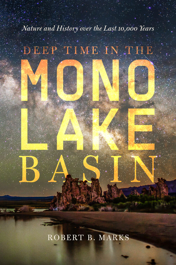 Deep Time in the Mono Lake Basin: Nature and History over the Last 10,000 Years cover