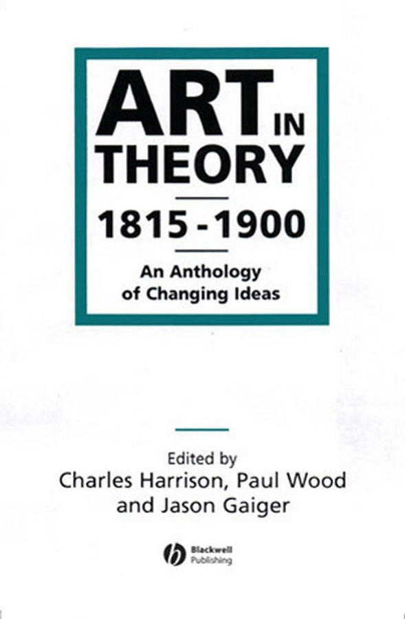 Art in Theory 1815-1900: An Anthology of Changing Ideas cover