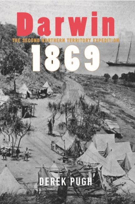 Darwin 1869: The Second Northern Territory Expedition