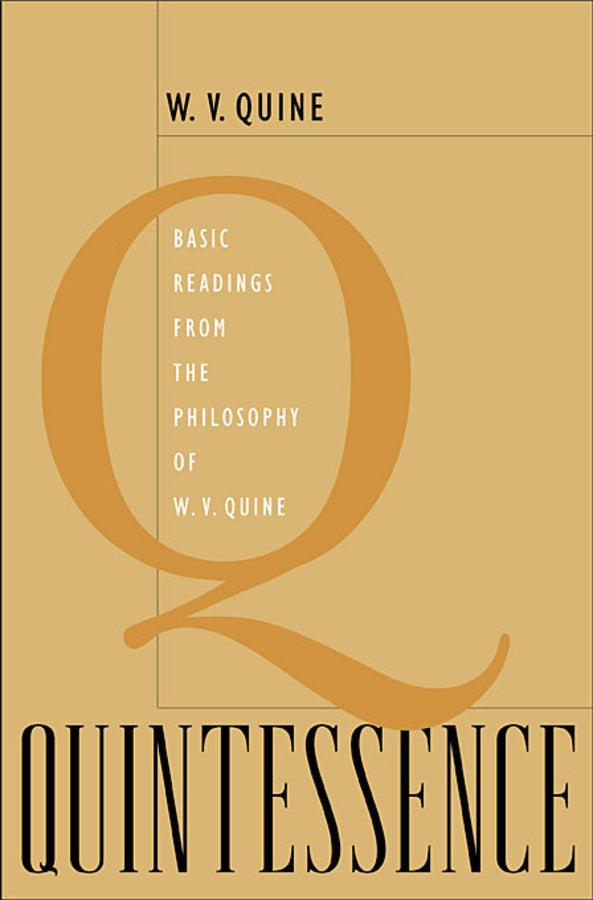 Quintessence: Basic Readings from the Philosophy of W. V. Quine cover