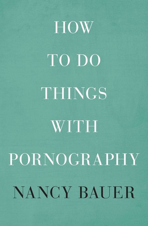 How to Do Things with Pornography cover