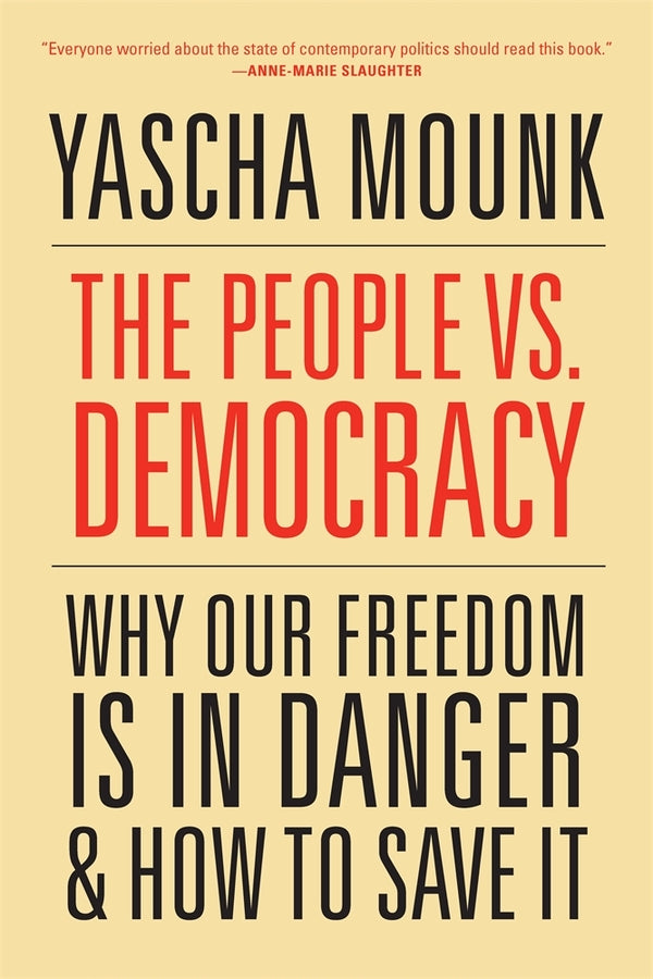 The People vs. Democracy: Why Our Freedom Is in Danger and How to Save It cover