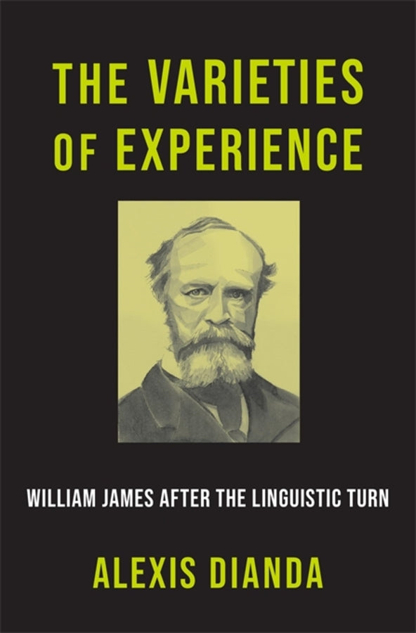 The Varieties of Experience: William James after the Linguistic Turn cover