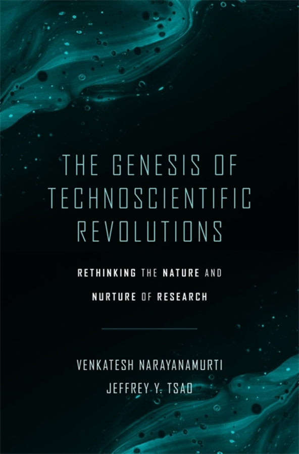 The Genesis of Technoscientific Revolutions: Rethinking the Nature and Nurture of Research cover